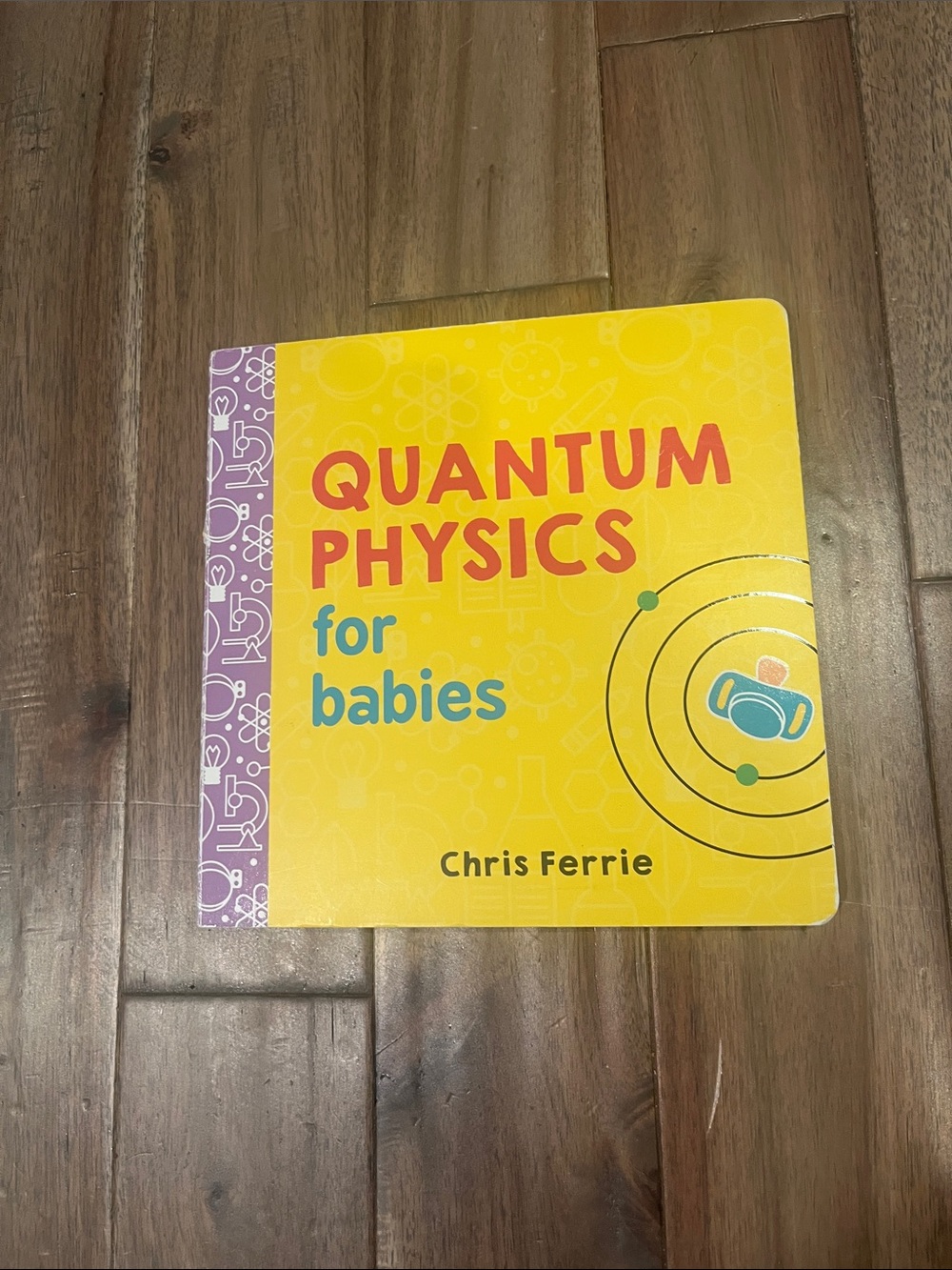 Quantum Physics for Babies Board Book by Chris Ferrie
